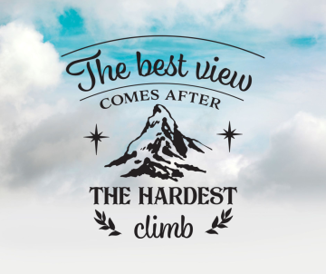 the best view comes after the hardest climb motivational quote written on a blue sky graphic with white clouds